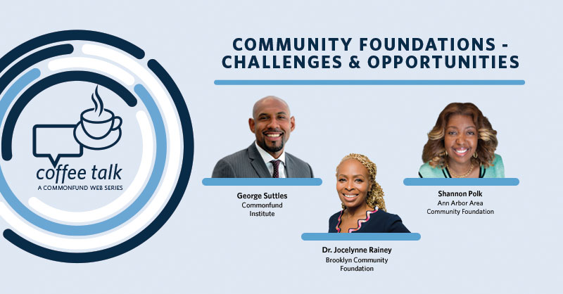 Community Foundations - Challenges & Opportunities - Commonfund Coffee Talk Featured Image