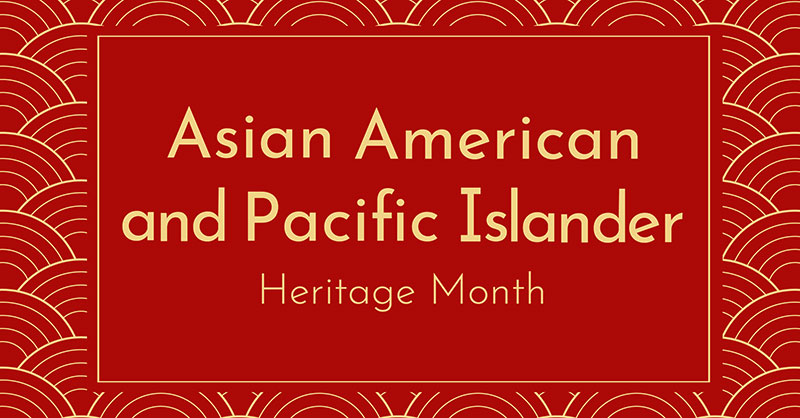 Celebrating Asian American and Pacific Islander Heritage Month Featured Image